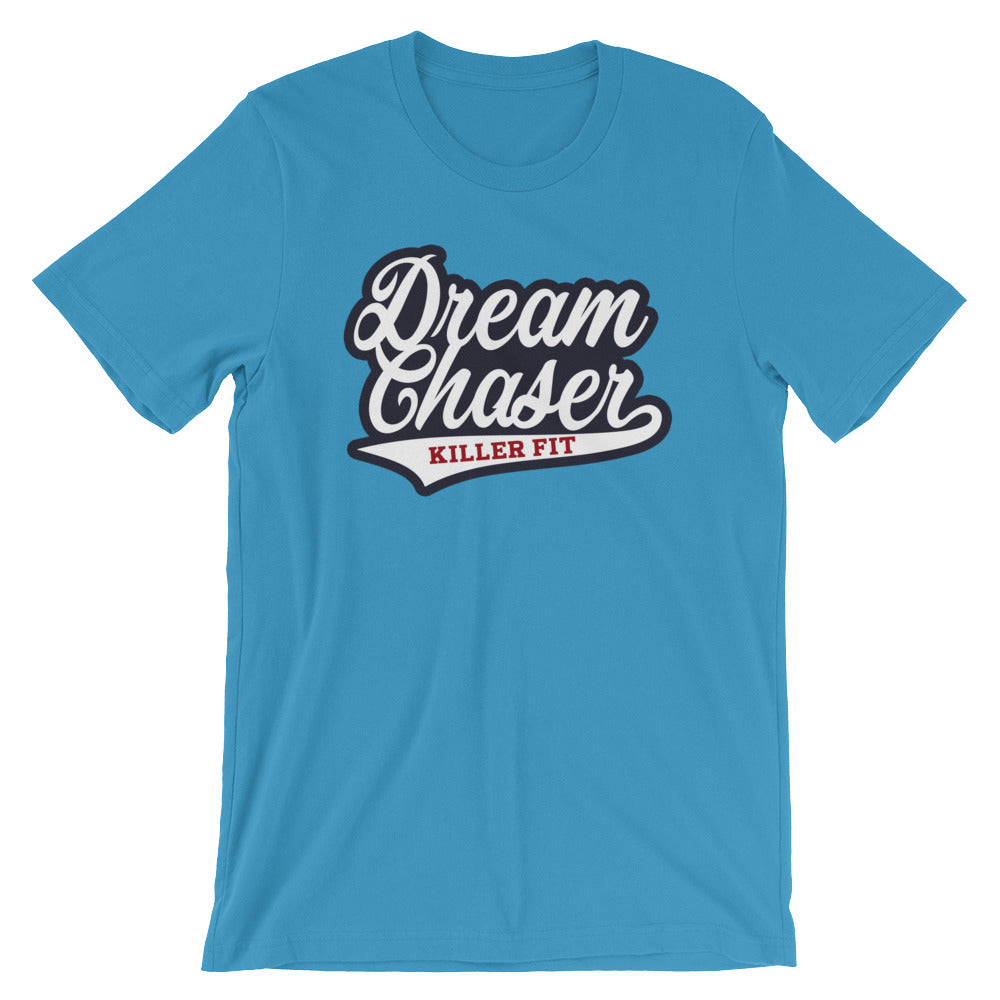Dream Chaser Unisex Shirt - Killer Fit Gear